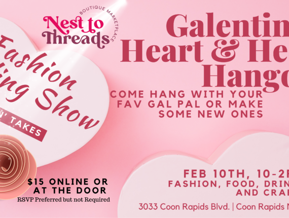 Galentines Heart and Heels Hangout event, fashion show, make and takes, coupons and more.